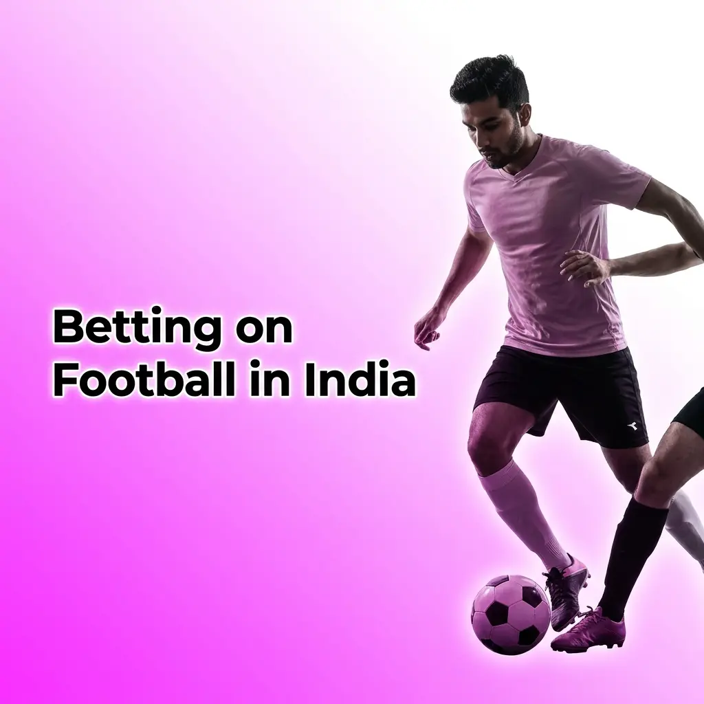 Indian football fans betting on ISL, Premier League and UEFA Champions League matches with popular bet types like 1X2
