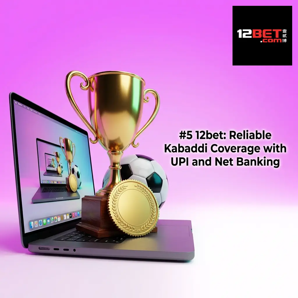 12bet sportsbook interface showing Kabaddi betting markets with UPI and net banking deposit options for Indian bettors